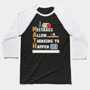 Math Mistakes Allow Thinking To Happen Cool Math Teacher Baseball T-Shirt